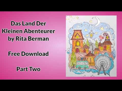 Видео: «Страна приключений» Риты Берман — бесплатная раскраска (часть 2)