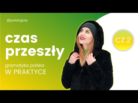 Видео: Czas przeszły - ćwiczenia gramatyczne. Прошедшее время, ч. 2 (практическая)
