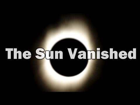 Видео: The Sun Vanished - ДЕНЬ, КОГДА СОЛНЦЕ ИСЧЕЗЛО