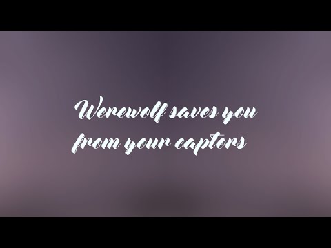 Видео: оборотень спасает тебя от твоих похитителей (мужчина-оборотень x неко Слушатель) (m4a)