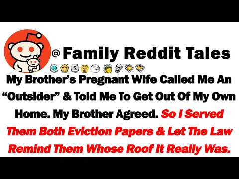 Видео: Беременная жена моего брата обозвала меня «чужаком» и велела мне убираться из собственного дома. ...