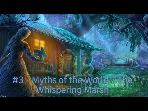 Видео: №3  Мифы народов мира 7. Шепчущее болото | Myths of the World 7 The Whispering Marsh. Part #3