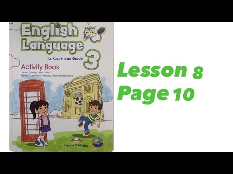 Видео: 3 сынып  Activity Book .Ағылшын тілі 8 сабақ  10 бет. 3 grade English language Lesson 8 Page 10