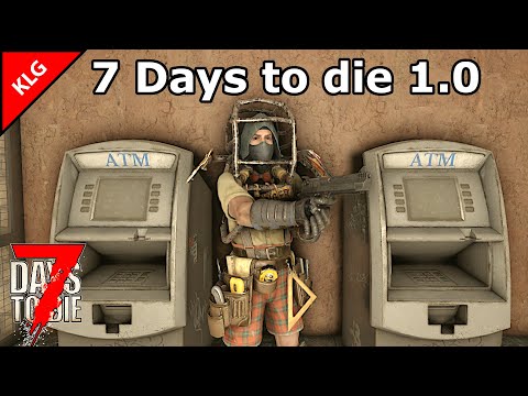 Видео: 7 Days to die 1.0 ► БАНКОМАТЫ ИСТОЧНИК ДЕНЕГ