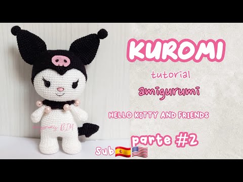 Видео: КУРОМИ амигуруми/вязание крючком ЧАСТЬ №2_ SUB🇺🇲🇪🇸/ Hello Kitty and Friends