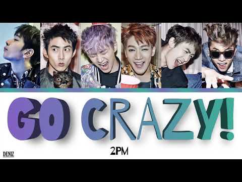 Видео: 2PM - GO CRAZY! ПЕРЕВОД НА РУССКИЙ\ТЕКСТ\КИРИЛЛИЗАЦИЯ. Color Coded Lyrics