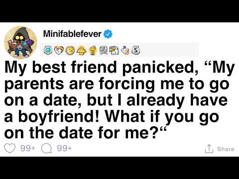 Видео: Моя лучшая подруга умоляла меня пойти вместо неё на свидание, на которое её заставили родители. [...