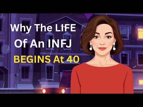 Видео: 8 причин, почему жизнь INFJ начинается в 40 лет
