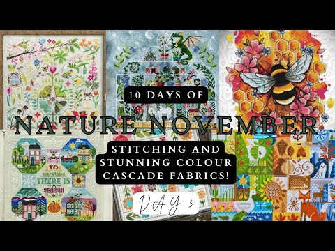 Видео: День 3 из 10 дней природы Ноябрь Вышивка и потрясающие цветные каскадные ткани!