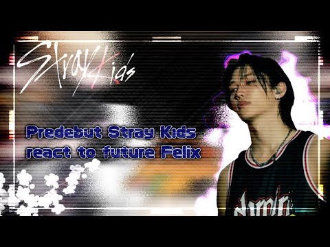 Видео: Реакция Stray Kıds на Future Felix до дебюта | В 2 раза быстрее | 🇺🇲🇪🇸🇧🇷🇰🇷 | Hyunlix | 1/? |