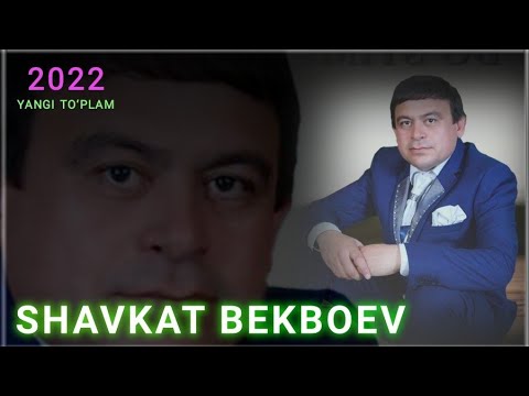 Видео: SHAVKAT BEKBOEV YANGI TO‘PLAM  ШАВКАТ БЕКБОЕВ ЯНГИ ТЎПЛАМ 2022