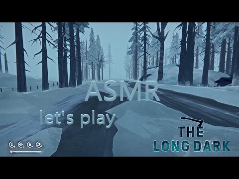 Видео: АСМР (ASMR) Играем в The Long Dark. Испытание "Кочевник". Начало