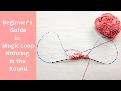 Видео: Как вязать по кругу с помощью Magic Loop | Руководство для начинающих