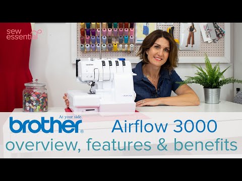 Видео: Оверлок Brother Airflow 3000 — всё, что вам нужно знать