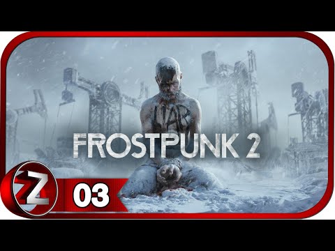 Видео: Frostpunk 2 ➤ Глава 1: Нефть и новое поселение ➤ Прохождение #3