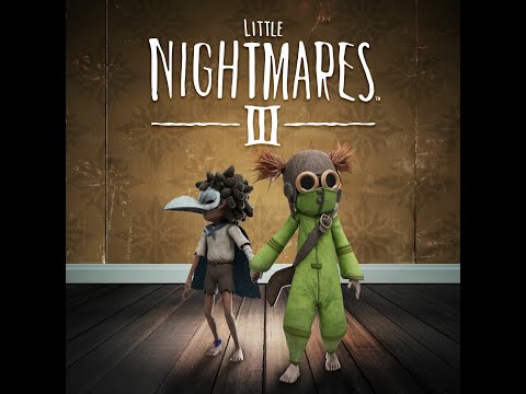 Видео: "Побег из кошмаров: Совместное прохождение little Nightmares III "