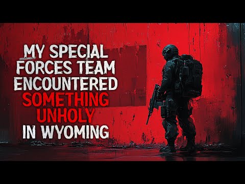 Видео: «Моя группа спецназа столкнулась с чем-то нечестивым в Восточном Вайоминге» Creepypasta