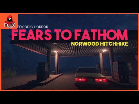 Видео: Fears To Fathom - Norwood Hitchhike | НОЧНОЙ КОШМАР