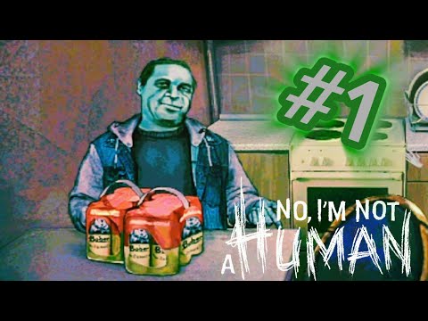 Видео: КУЧА НЕЗНАКОМЦЕВ ДОМА И СОСЕД С ПИВАСОМ - No, I'm not a Human#1