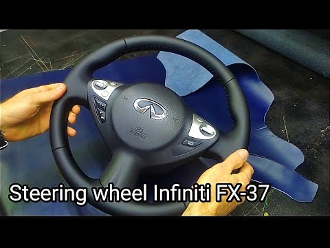 Видео: Перетяжка руля с эко Наппа кожей- INFINITI- FX37 Steering wheel cover with eco Nappa INFINITI -FX37