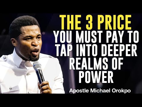 Видео: ТРИ ЦЕНЫ, КОТОРЫЕ ВЫ ДОЛЖНЫ ЗАПЛАТИТЬ, ЧТОБЫ ДОСТИЧЬ СИЛЫ||АПОСТОЛ МИХАИЛ ОРОКПО