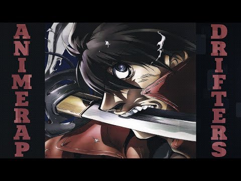 Видео: AnimeRap - Реп про Скитальцев | СКИТАЛЬЦЫ | Drifters Rap 2017