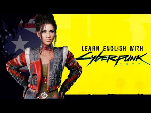 Видео: Английский с Cyberpunk 2077