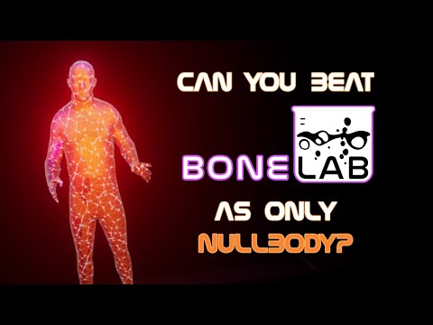 Видео: Сможете ли вы победить BONELAB, играя ТОЛЬКО за NULLBODY? + БОНУСНОЕ ИСПЫТАНИЕ!!