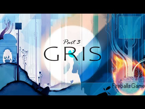 Видео: "GRIS" PART 3, ПРОХОЖДЕНИЕ ЧАСТЬ 3