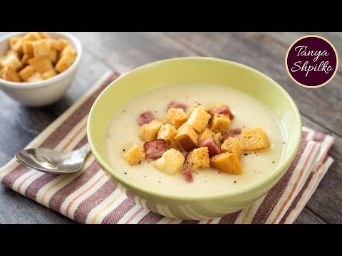 Видео: Суп-пюре из Цветной Капусты — быстро, вкусно, полезно! | Creamy Cauliflower Soup | Tanya Shpilko