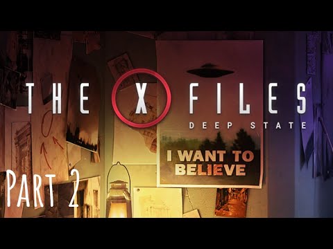 Видео: The X Files: Deep State. S1: Дело 1: Никому не верь. Часть II