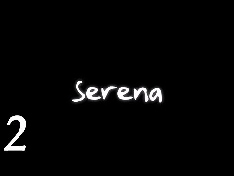 Видео: SERENA | ПРОХОЖДЕНИЕ НА РУССКОМ №2