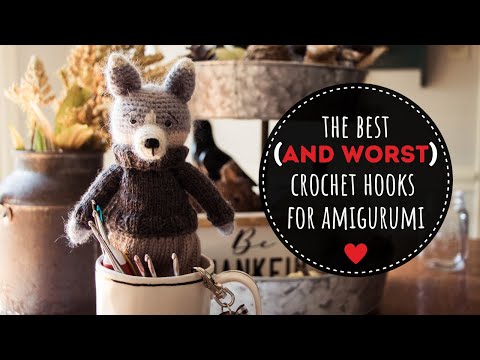Видео: Лучшие (и худшие) крючки для вязания амигуруми