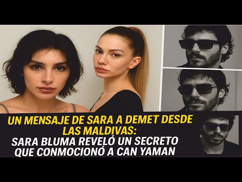 Видео: Сара Блума раскрыла секрет, который шокирован Кан Яман!