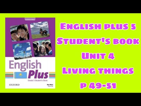 Видео: Ағылшын тілі 5 сынып 49-51 бет / English plus 5 student`s book p 49-51