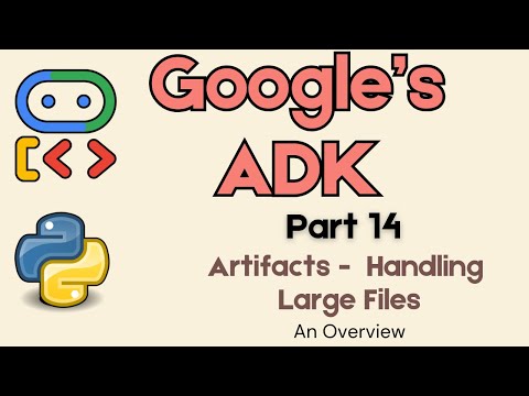 Видео: 14. Google ADK: как эффективно обрабатывать большие файлы [видео, PDF и т. д.] с помощью артефактов?