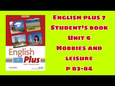 Видео: Ағылшын тілі 7 сынып 83-84 бет /  English plus 7 student`s book p 83-84