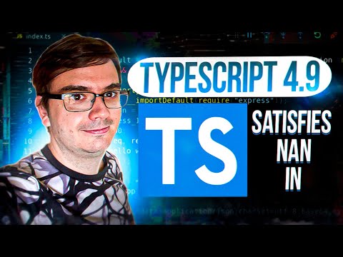 Видео: TypeScript 4.9 - satisfies, улучшение in и NaN