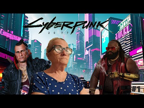 Видео: Приключения Бабушки Ольги - Cyberpunk 2077 #1