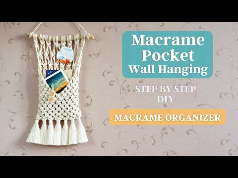 Видео: MACRAME POCKET WALL HANGING TUTORIAL | ОРГАНАЙЗЕР МАКРАМЕ | DIY MACRAME