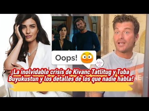 Видео: Незабываемый кризис Кыванча Татлытуга и Тубы Буюкустун и подробности, о которых никто не говорит!