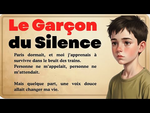 Видео: Мальчик, который жил в тишине | Учите французский через простую историю (A1–A2) | Frenchy Tales 🇫🇷