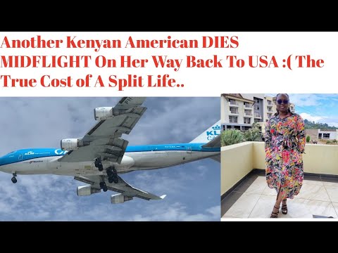 Видео: Еще одна американка кенийского происхождения УМЕРЛА В ПОЛЕТЕ НА ВОЗВРАЩЕНИИ В США :( Настоящая це...