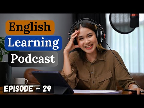 Видео: Подкаст «Изучение английского языка. Беседа. Эпизод 29» | Начальный уровень | Подкаст для улучшен...