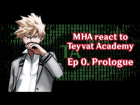 Видео: Ep 0 Prologue || MHA react to Teyvat Academy / МГА реагирует на Академию Тейват