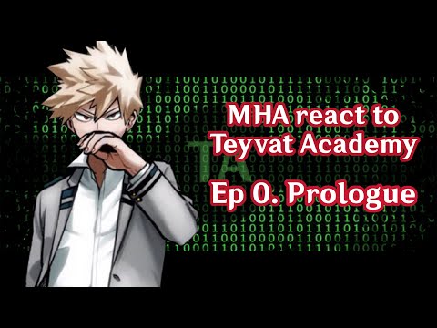 Видео: MHA react to Teyvat Academy / МГА реагирует на Академию Тейват || Ep 0 Prologue