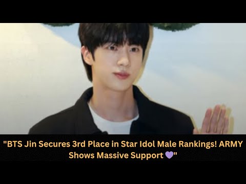 Видео: «Джин из BTS занял 3-е место в мужском рейтинге айдолов! ARMY оказывают огромную поддержку 💜»