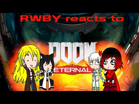 Видео: Реакция Rwby на Doom Eternal (1/?)