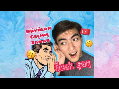 Видео: Түрік тілі ЕСТІЛГЕН ӨТКЕН ШАҚ