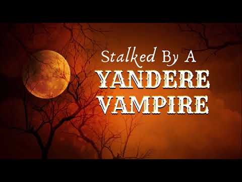 Видео: Преследуемый яндере-вампиром [Искушение] [Тьма]